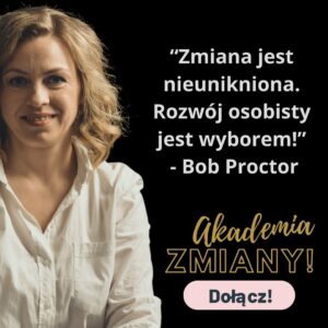 Akademia Zmiany! Roczny program wewnętrznej transformacji! (12 płatności)